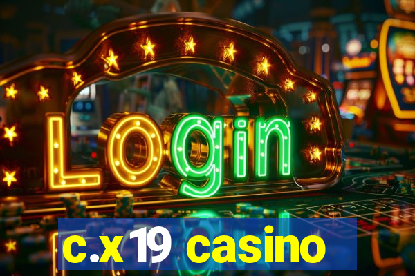 c.x19 casino